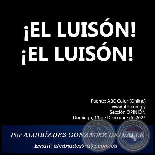 ¡EL LUISÓN! ¡EL LUISÓN! - Por ALCIBÍADES GONZÁLEZ DELVALLE - Domingo, 11 de Diciembre de 2022